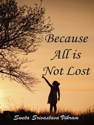 cover image of Because All is Not Lost
